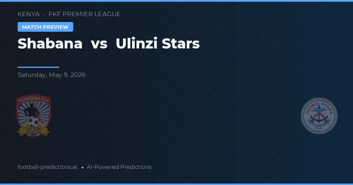 Shabana vs Ulinzi Stars — prognóstico e prévia do jogo