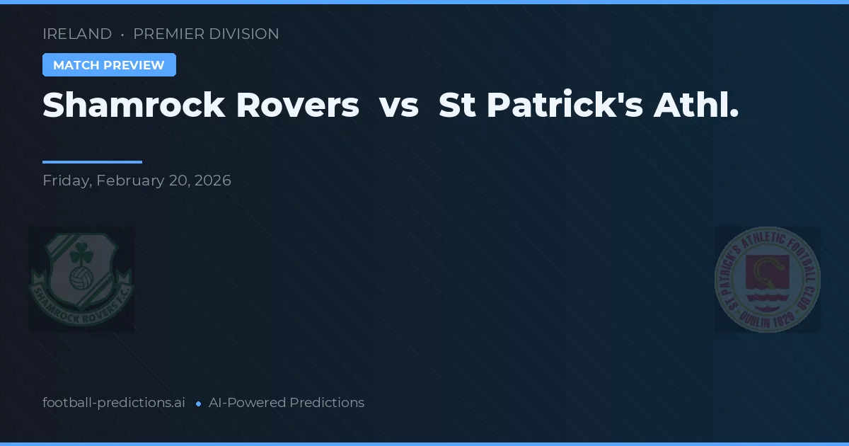 Shamrock Rovers vs St Patrick's Athl. — prognóstico e prévia do jogo