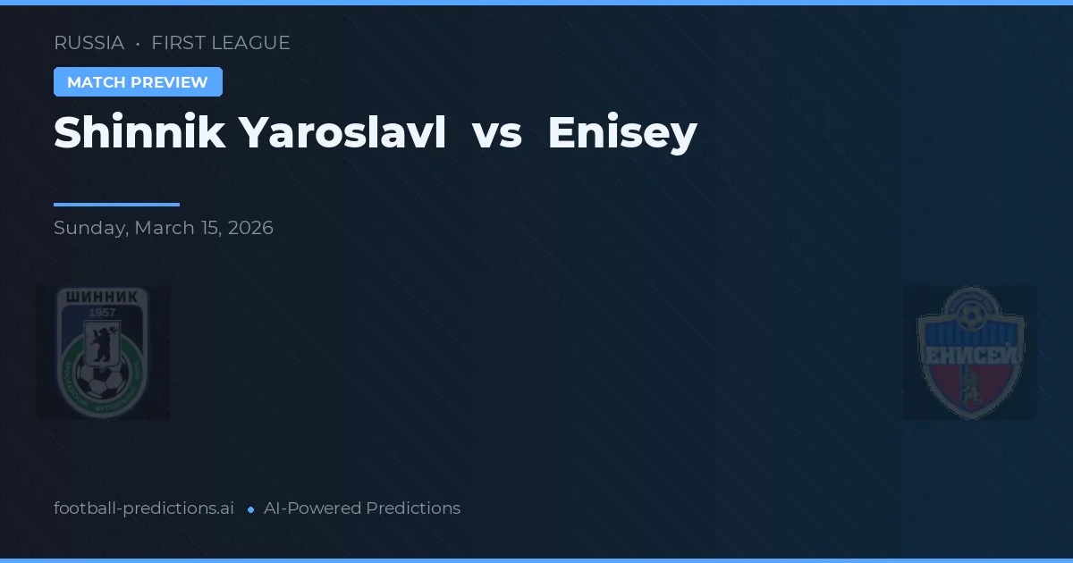 Shinnik Yaroslavl vs Enisey — prognóstico e prévia do jogo