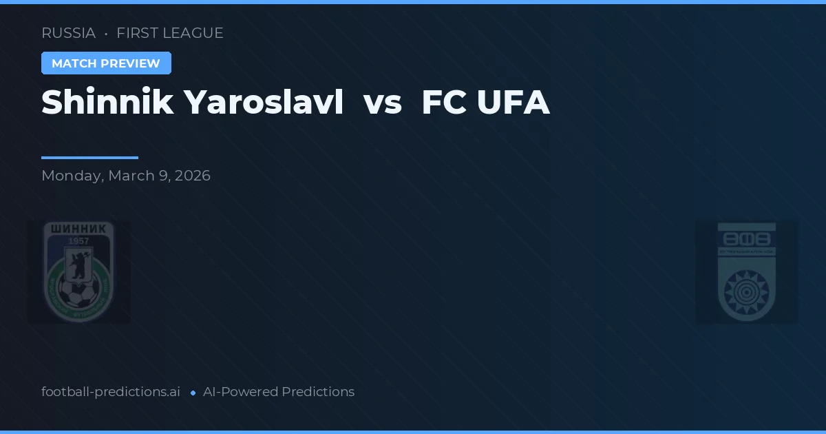 Shinnik Yaroslavl vs FC UFA — prognóstico e prévia do jogo