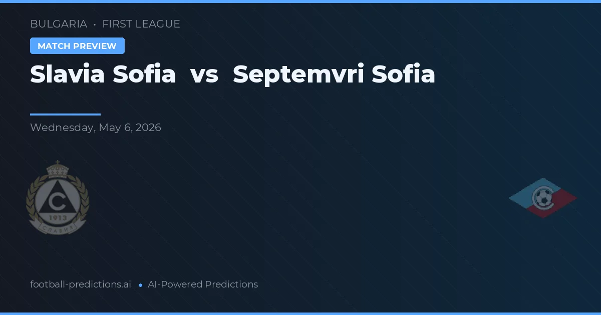 Slavia Sófia vs Septemvri Sófia preview