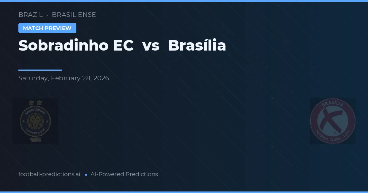Sobradinho EC vs Brasília — prognóstico e prévia do jogo