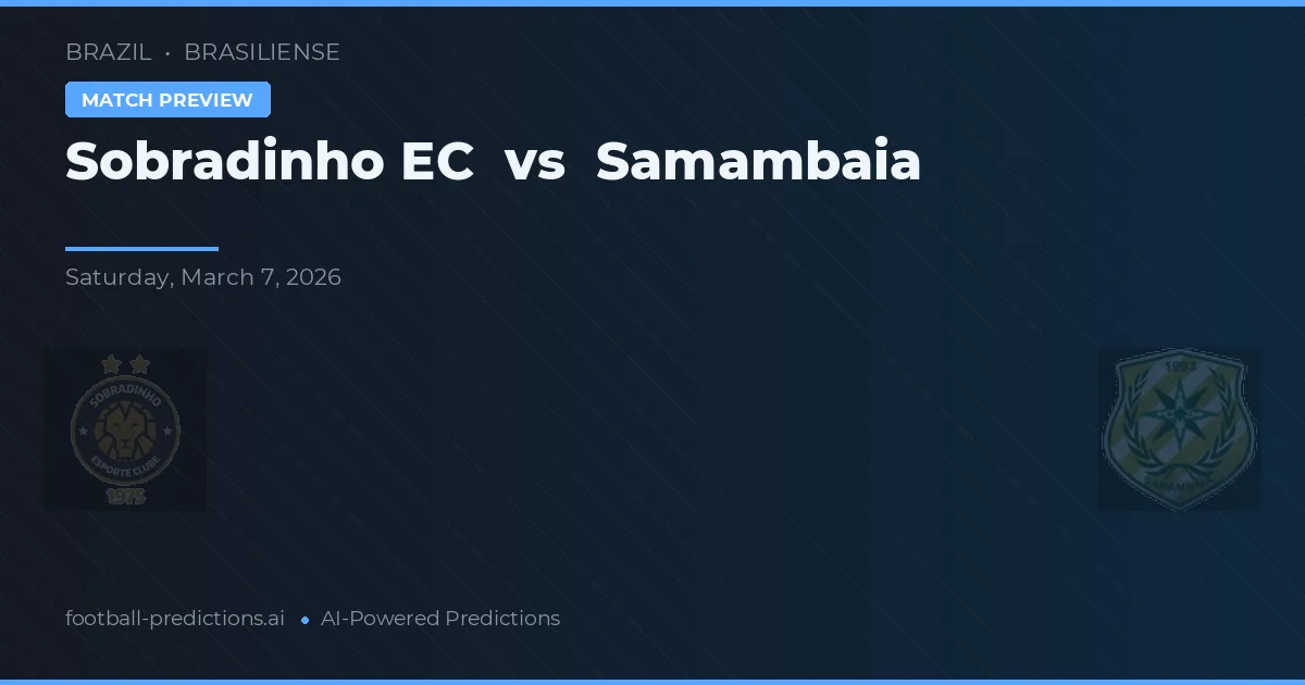 Sobradinho EC vs Samambaia — prognóstico e prévia do jogo