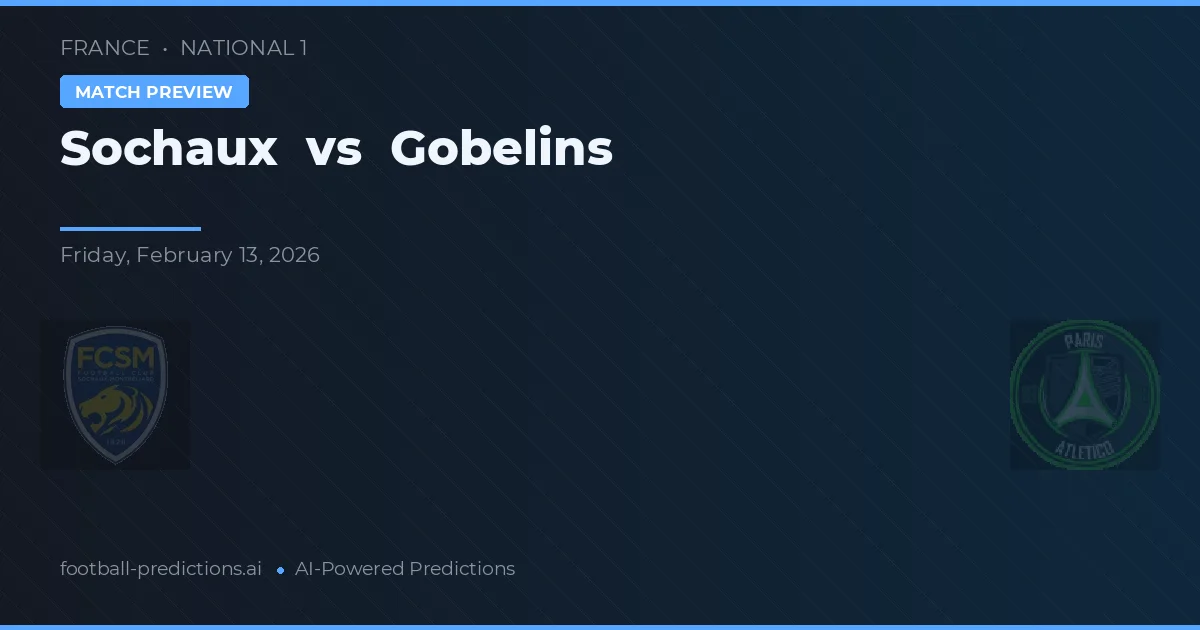 Sochaux vs Gobelins — prognóstico e prévia do jogo