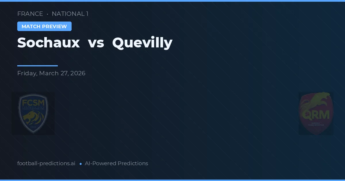 Sochaux vs Quevilly Rouen Métropole — prognóstico e prévia do jogo