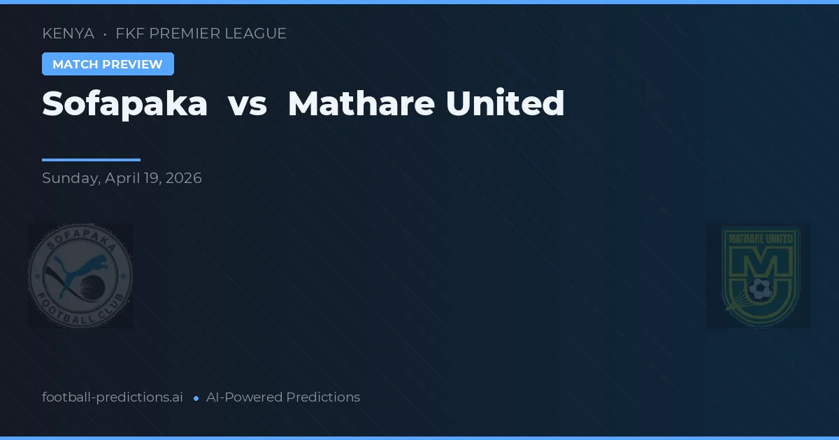 Sofapaka vs Mathare United — prognóstico e prévia do jogo