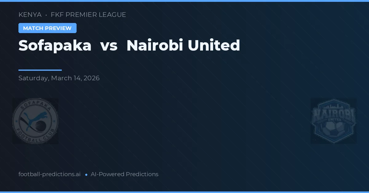 Sofapaka vs Nairobi United — prognóstico e prévia do jogo