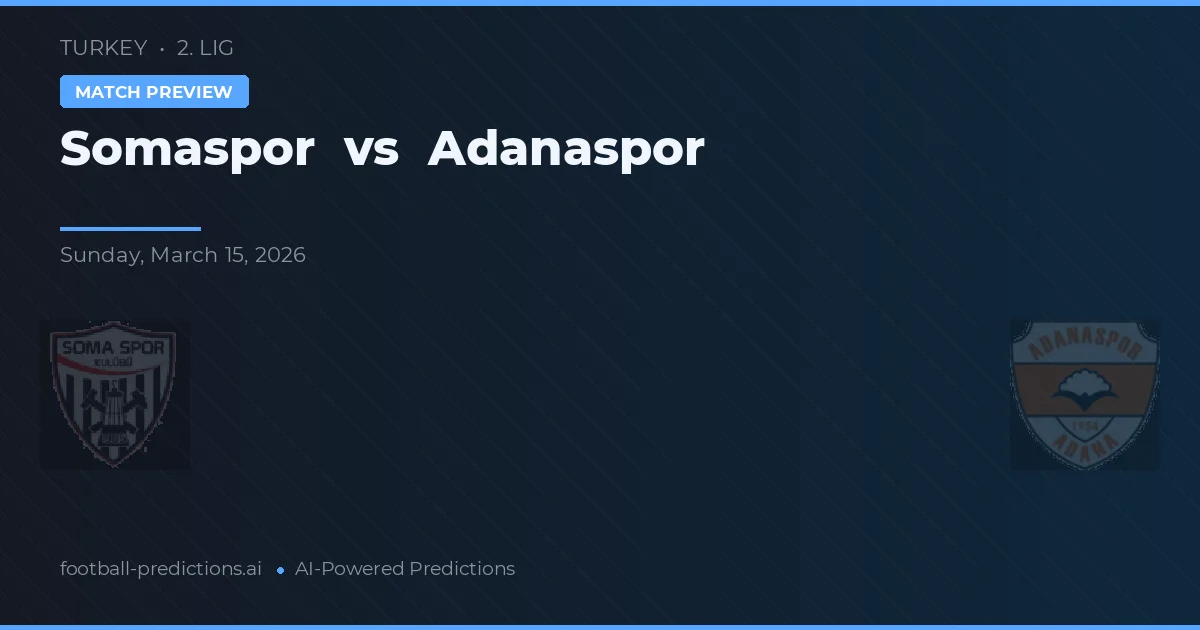 Somaspor vs Adanaspor — prognóstico e prévia do jogo