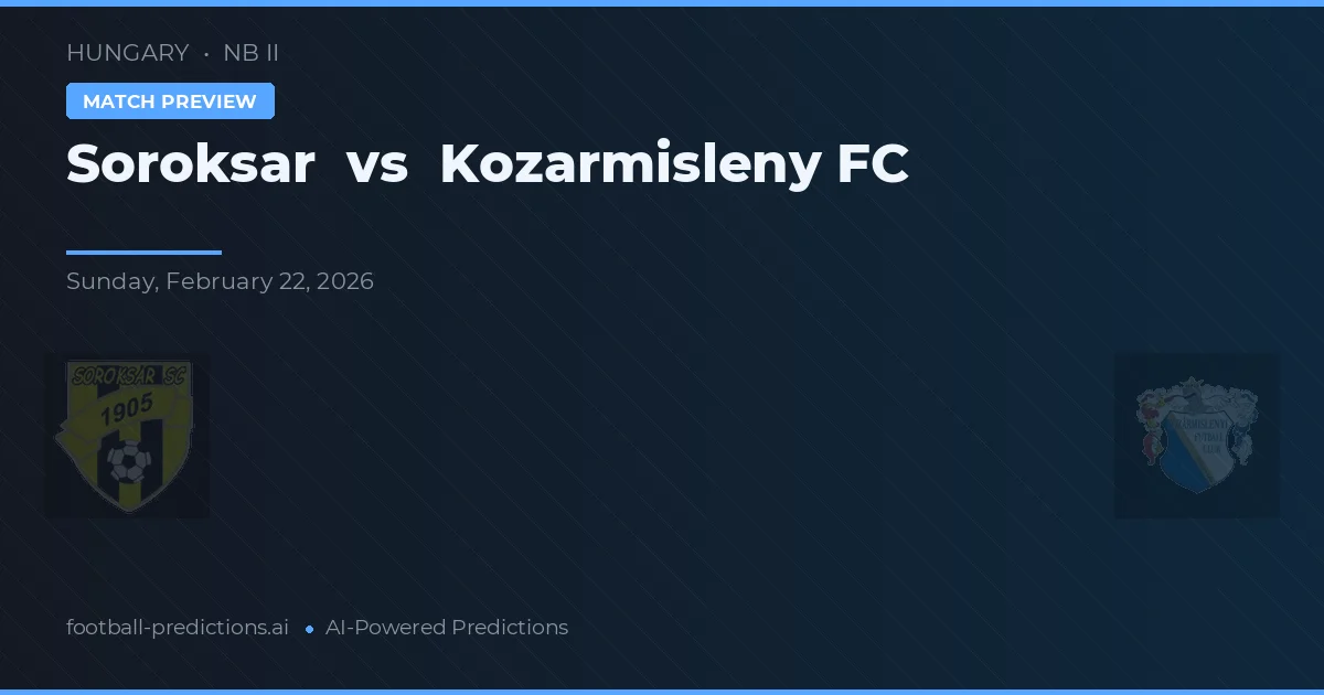 Soroksár vs Kozármisleny FC — prognóstico e prévia do jogo
