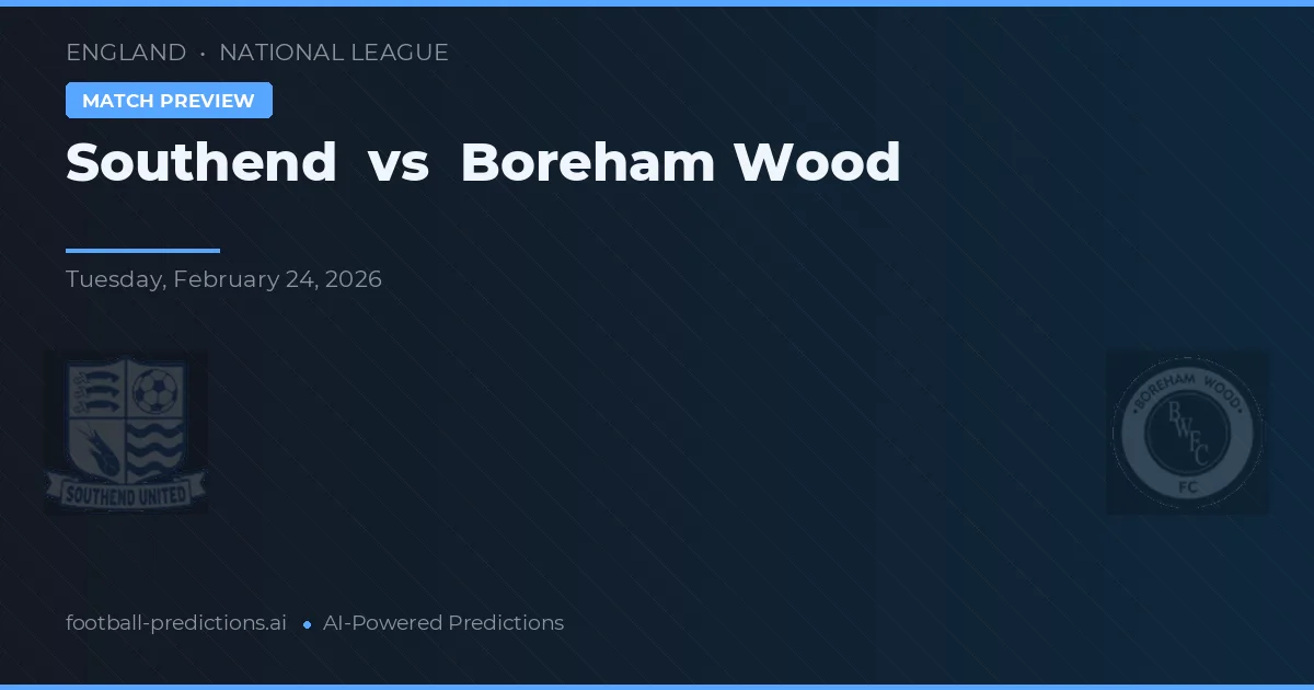 Southend vs Boreham Wood — prognóstico e prévia do jogo
