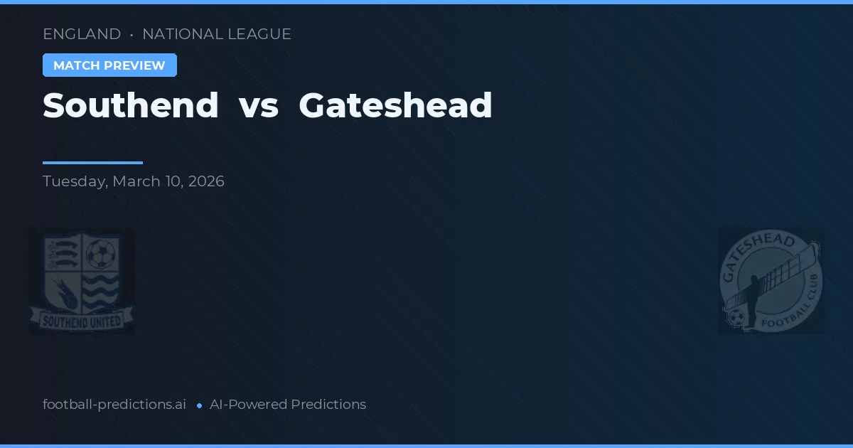 Southend vs Gateshead — prognóstico e prévia do jogo