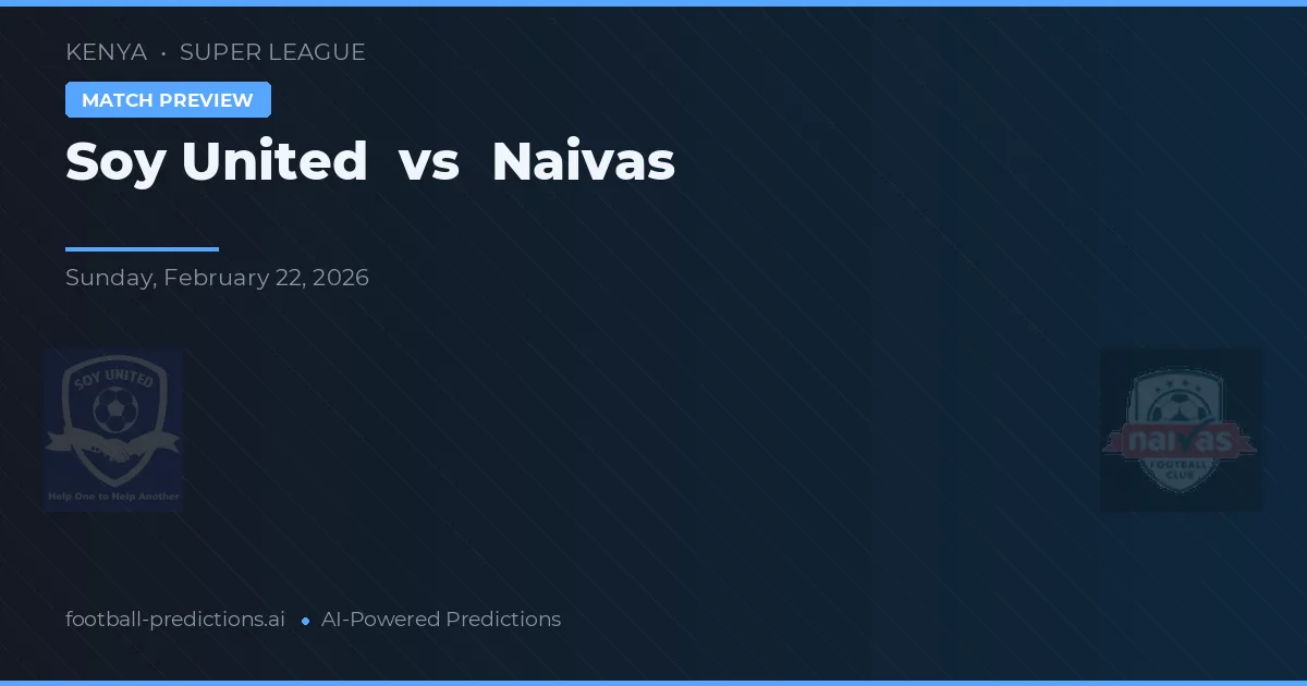 Soy United vs Naivas — prognóstico e prévia do jogo