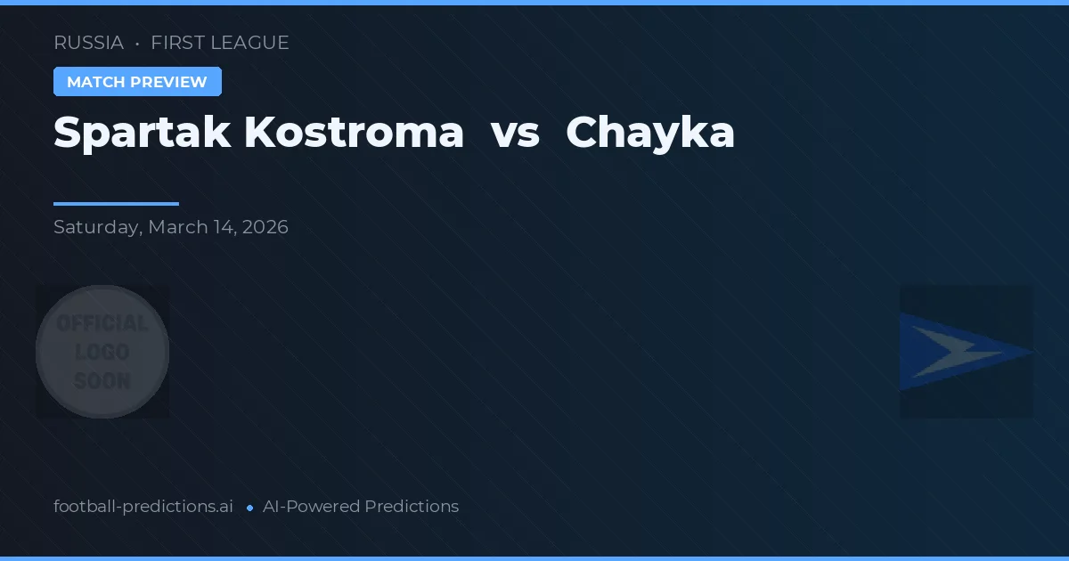 Spartak Kostroma vs Chayka — prognóstico e prévia do jogo