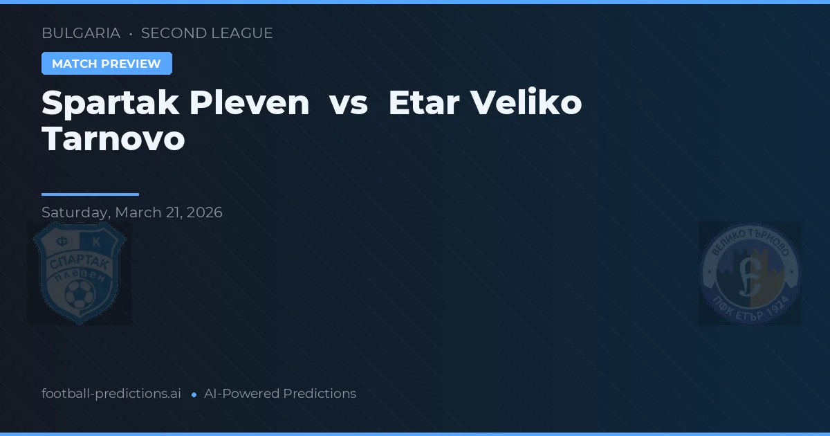 Спартак Плевен vs Etar Veliko Tarnovo — prognóstico e prévia do jogo