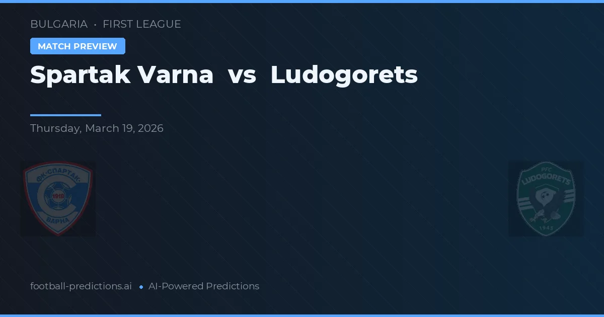 Spartak Varna vs Ludogorets Razgrad — prognóstico e prévia do jogo