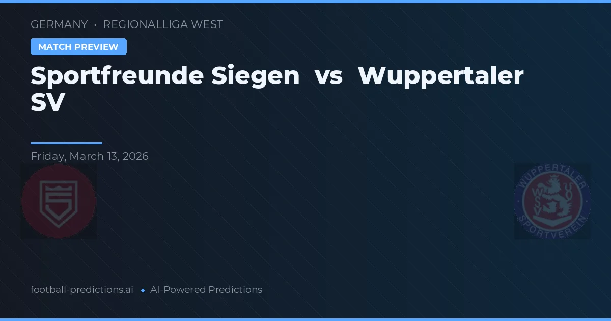 Sportfreunde Siegen vs Wuppertaler SV — prognóstico e prévia do jogo