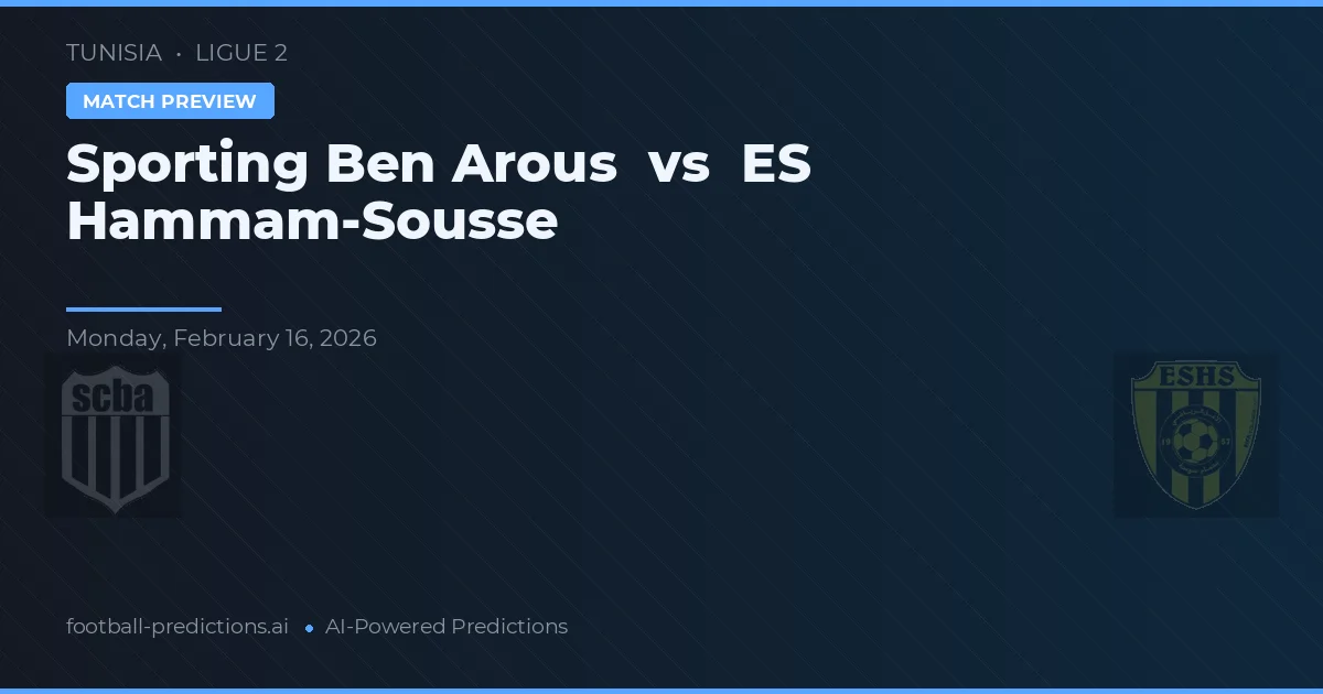 Sporting Ben Arous vs ES Hammam-Sousse — prognóstico e prévia do jogo