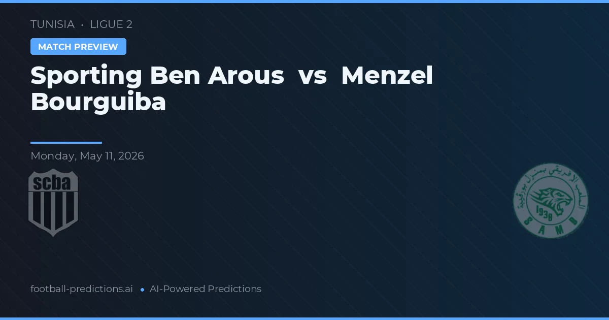 Sporting Ben Arous vs Menzel Bourguiba — prognóstico e prévia do jogo