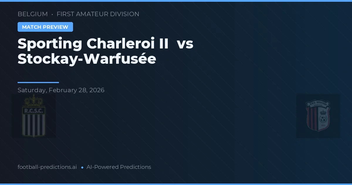 Sporting Charleroi II vs Stockay-Warfusée — prognóstico e prévia do jogo