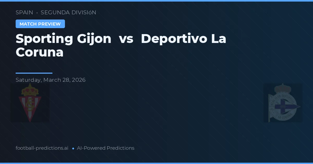 Sporting Gijón vs Deportivo La Coruña — prognóstico e prévia do jogo