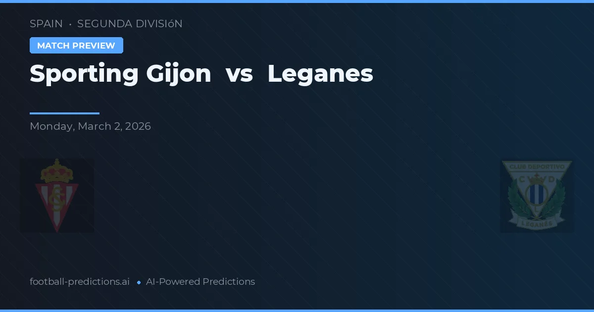 Sporting Gijón vs Leganés — prognóstico e prévia do jogo