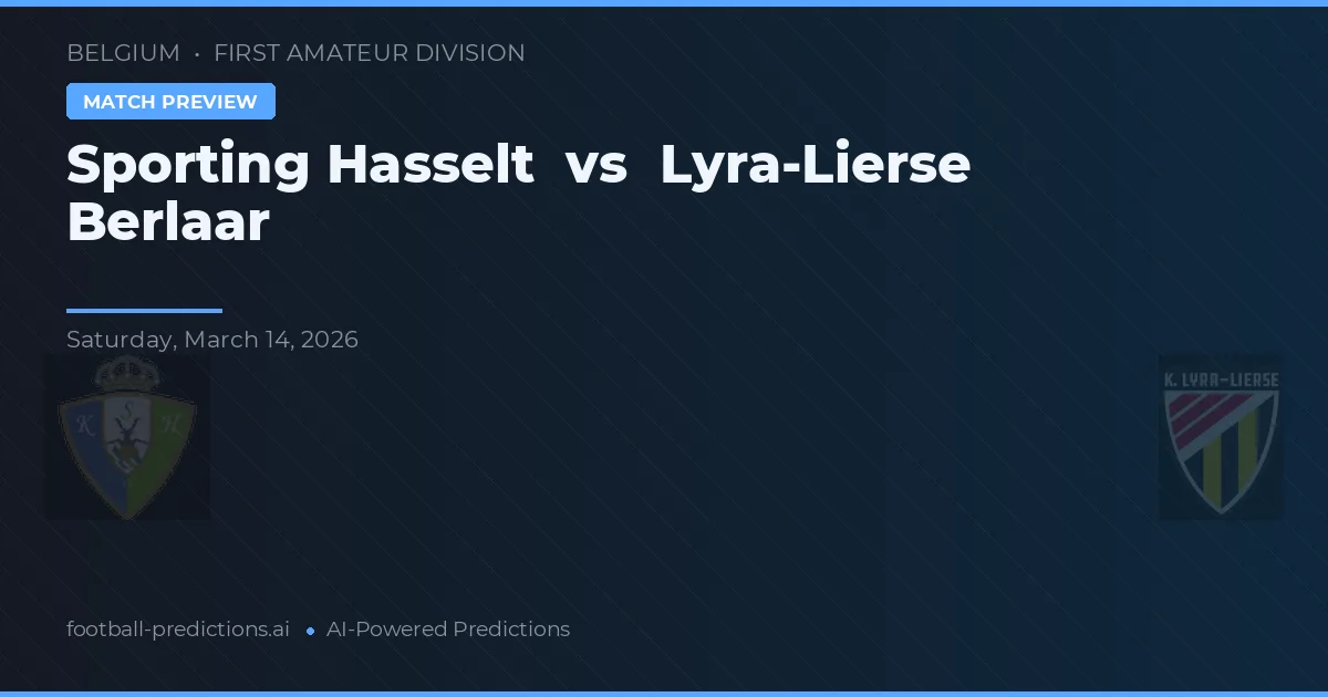 Sporting Hasselt vs Lyra-Lierse Berlaar — prognóstico e prévia do jogo