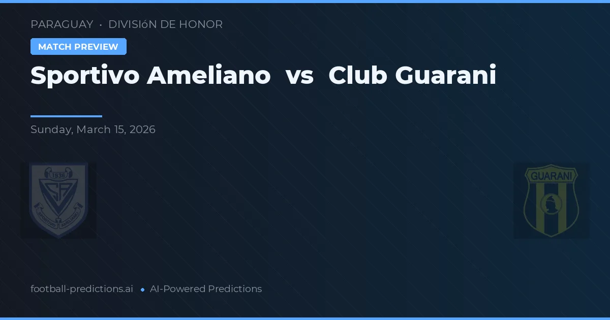 Sportivo Ameliano vs Guarani — prognóstico e prévia do jogo