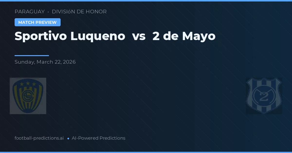 Sportivo Luqueño vs 2 de Mayo — prognóstico e prévia do jogo