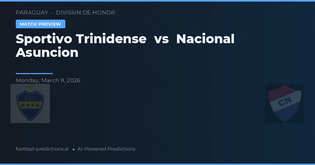 Sportivo Trinidense vs Nacional de Asunción — prognóstico e prévia do jogo
