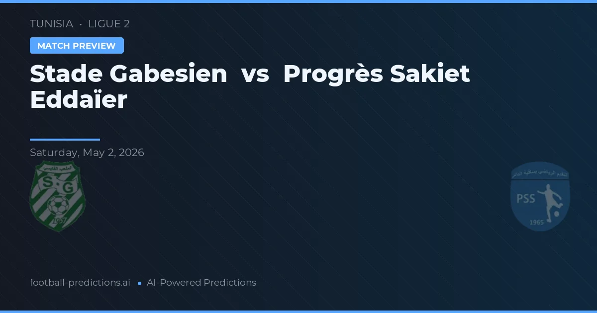 Stade Gabèsien vs Progrès Sakiet Eddaïer — prognóstico e prévia do jogo