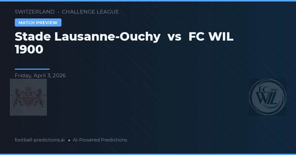 Stade Lausanne-Ouchy vs FC WIL 1900 — prognóstico e prévia do jogo