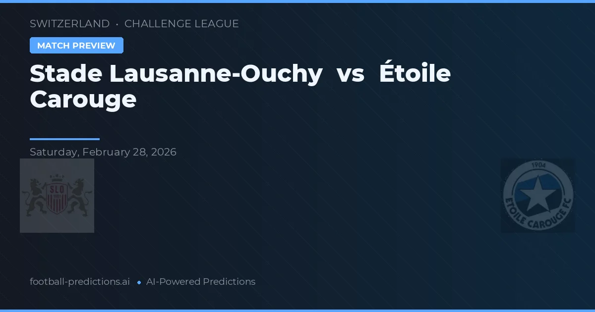 Stade Lausanne-Ouchy vs Étoile Carouge — prognóstico e prévia do jogo