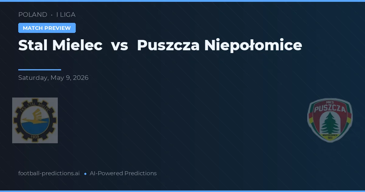 Stal Mielec vs Puszcza Niepołomice — prognóstico e prévia do jogo