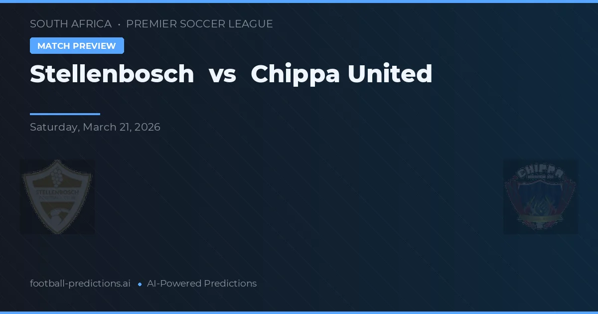 Stellenbosch vs Chippa United — prognóstico e prévia do jogo