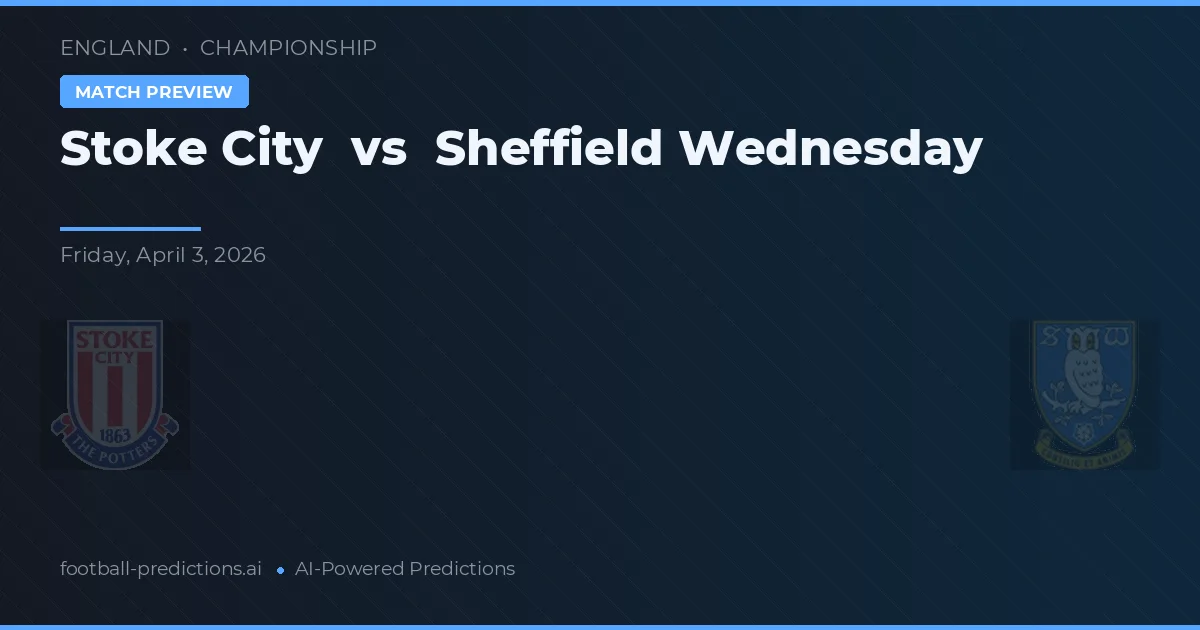 Stoke City vs Sheffield Wednesday — prognóstico e prévia do jogo