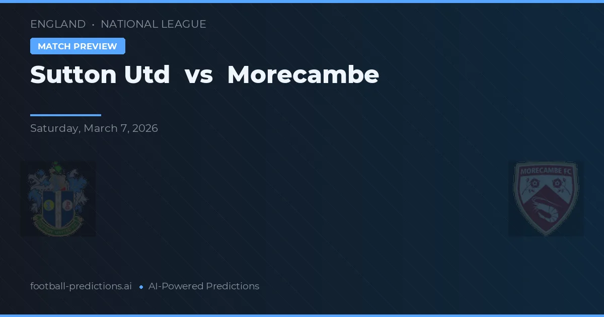 Sutton United vs Morecambe — prognóstico e prévia do jogo