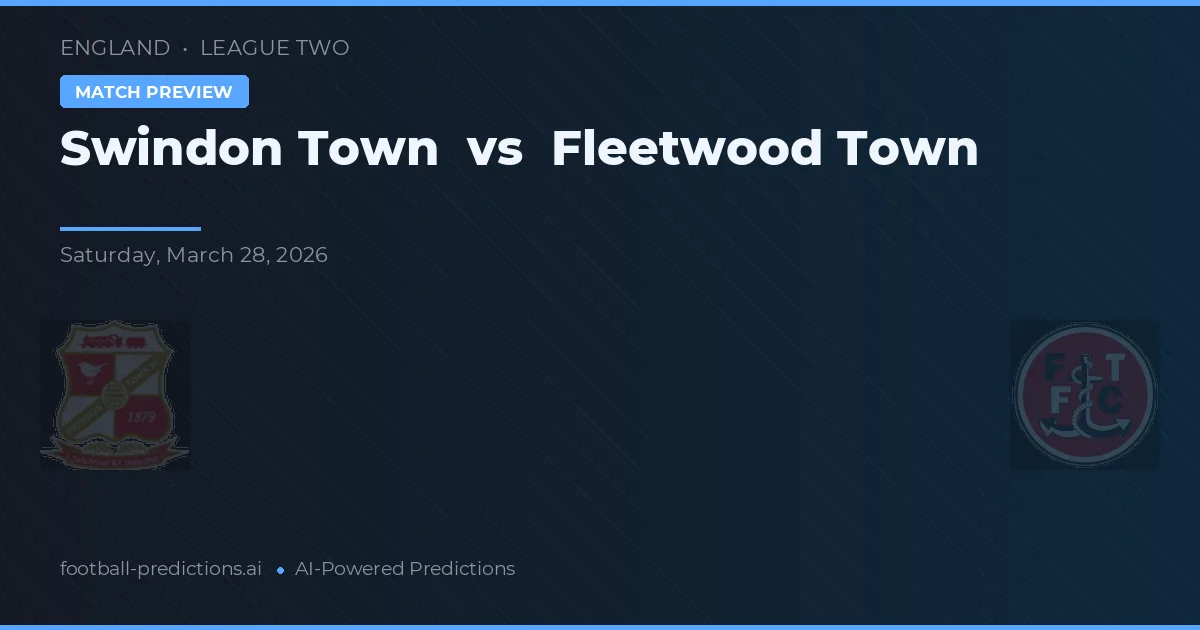 Swindon Town vs Fleetwood Town — prognóstico e prévia do jogo