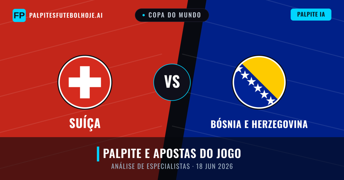 Suíça vs Bósnia e Herzegovina — prognóstico e prévia do jogo