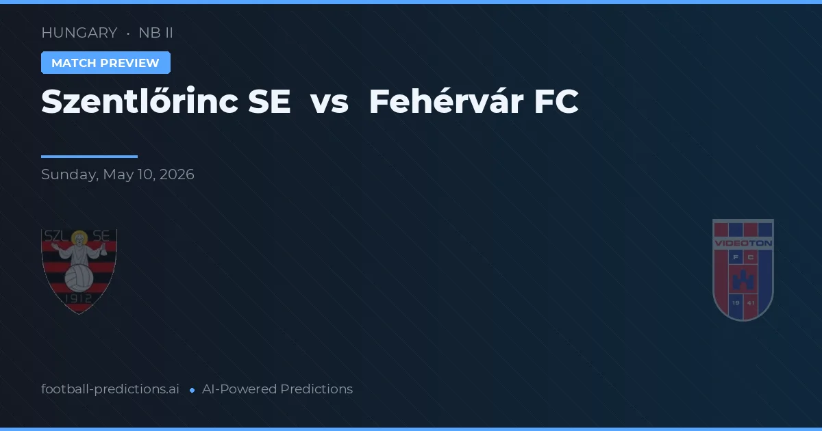 Szentlőrinc SE vs Fehérvár FC — prognóstico e prévia do jogo