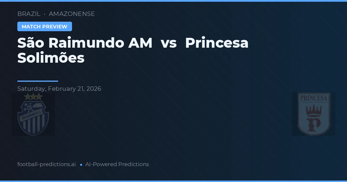 São Raimundo AM vs Princesa do Solimões — prognóstico e prévia do jogo