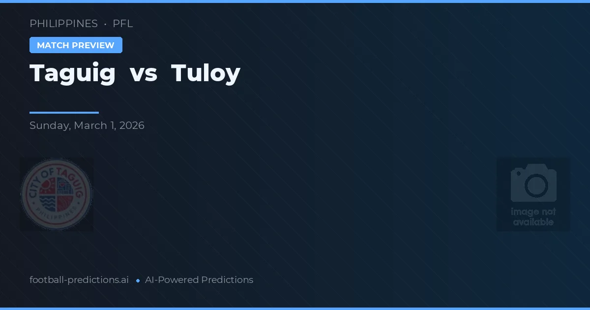 Taguig vs Tuloy — prognóstico e prévia do jogo
