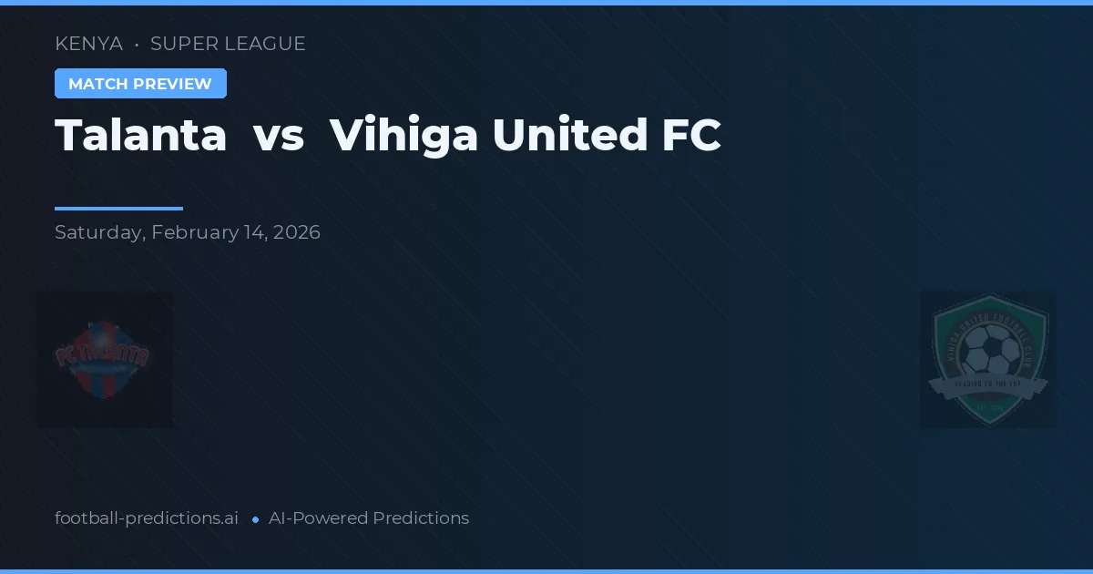 Talanta vs Vihiga United FC — prognóstico e prévia do jogo