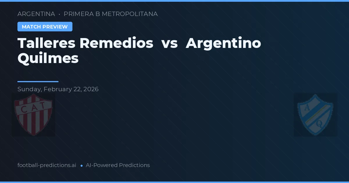 Talleres Remedios vs Argentino Quilmes — prognóstico e prévia do jogo