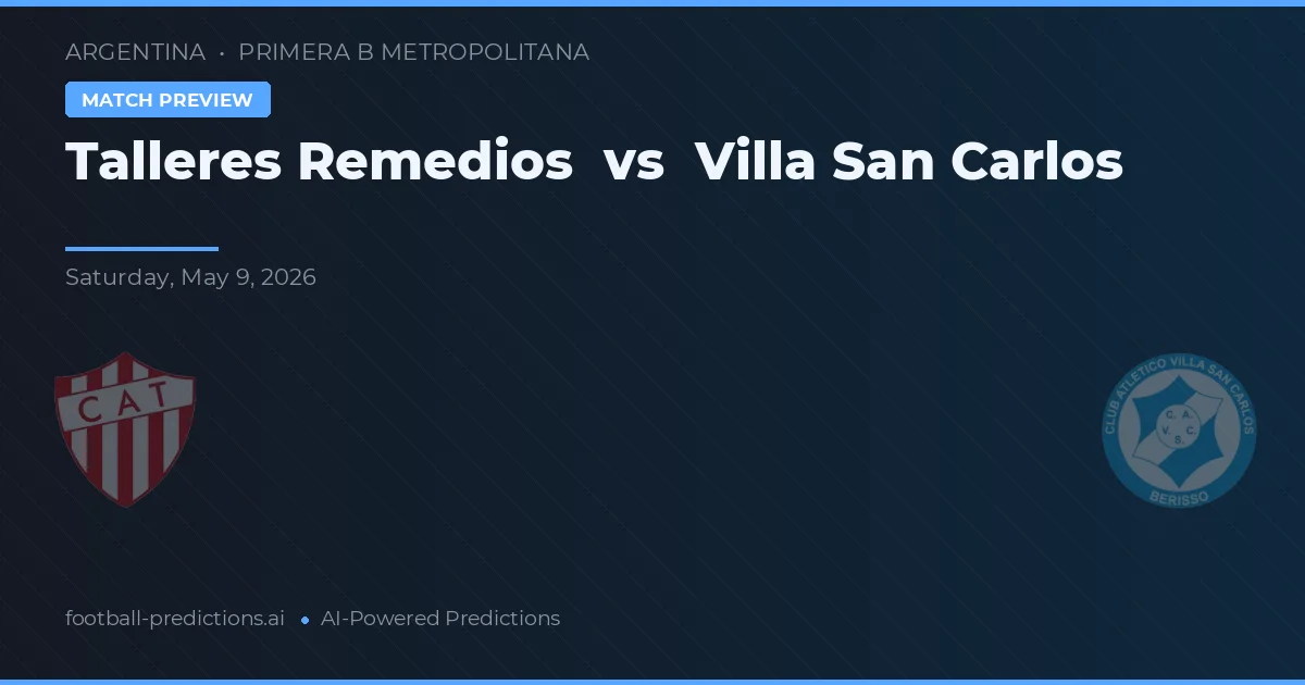 Talleres Remedios vs Villa San Carlos — prognóstico e prévia do jogo