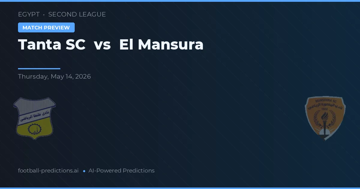 Tanta SC vs El Mansura — prognóstico e prévia do jogo
