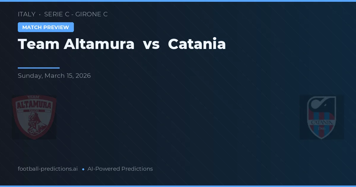 Team Altamura vs Catania — prognóstico e prévia do jogo