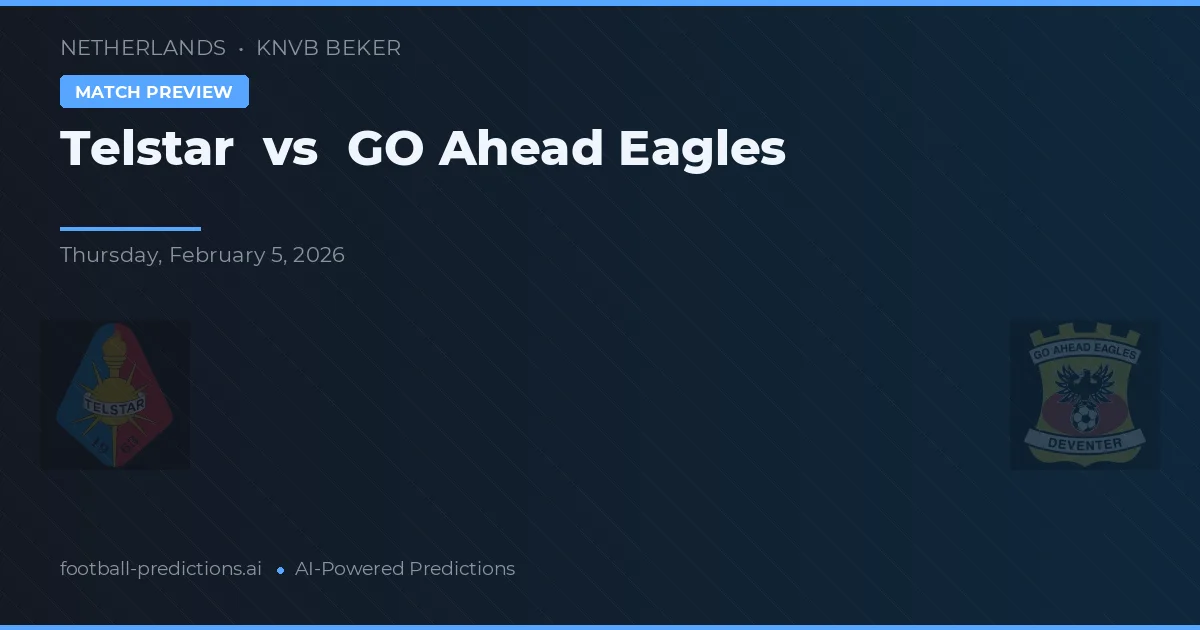 Telstar vs Go Ahead Eagles — prognóstico e prévia do jogo