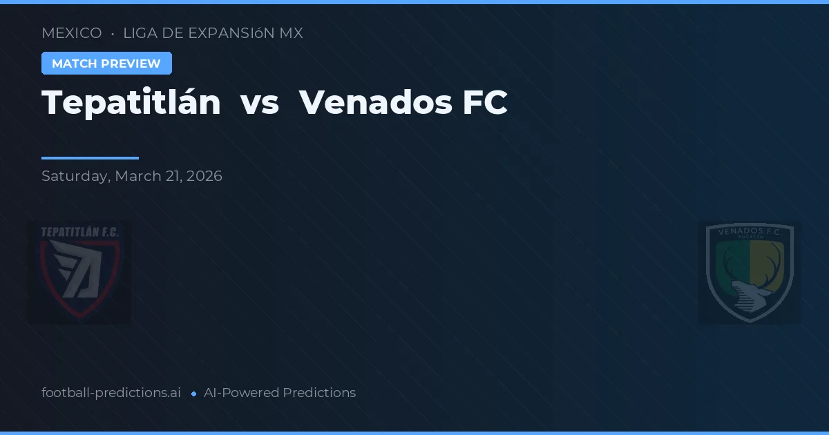 Tepatitlán vs Venados FC — prognóstico e prévia do jogo