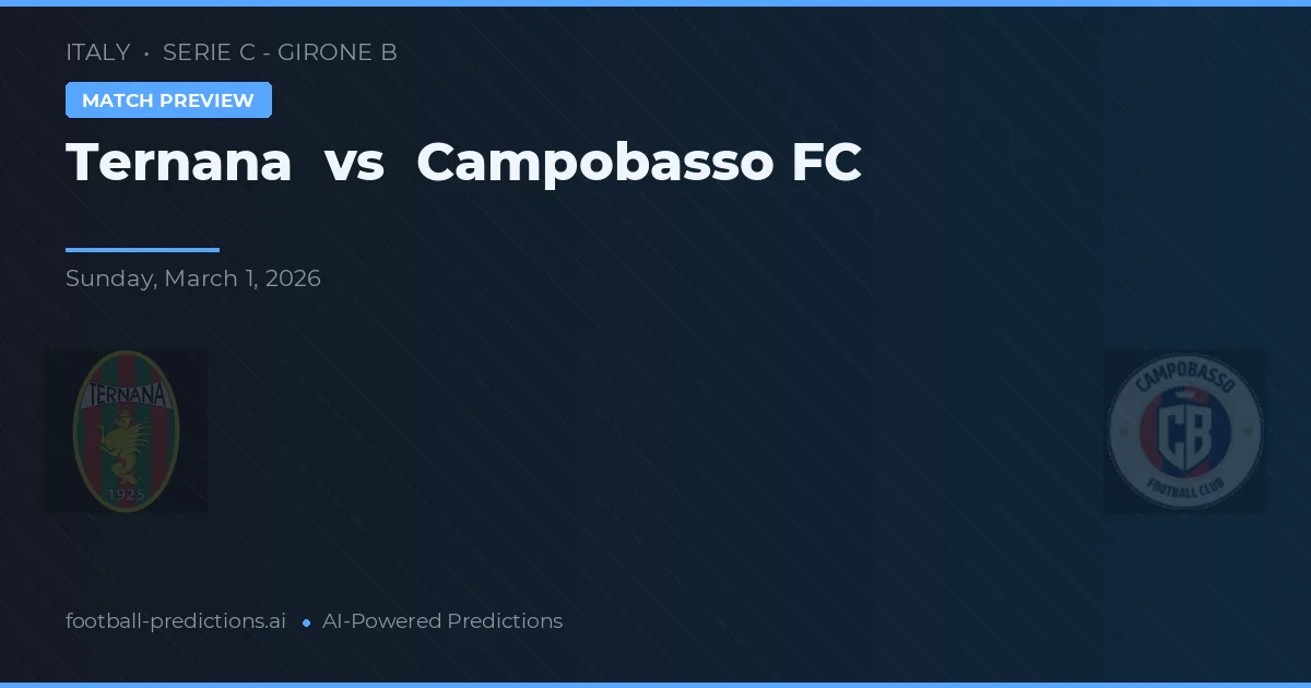 Ternana vs Campobasso FC — prognóstico e prévia do jogo
