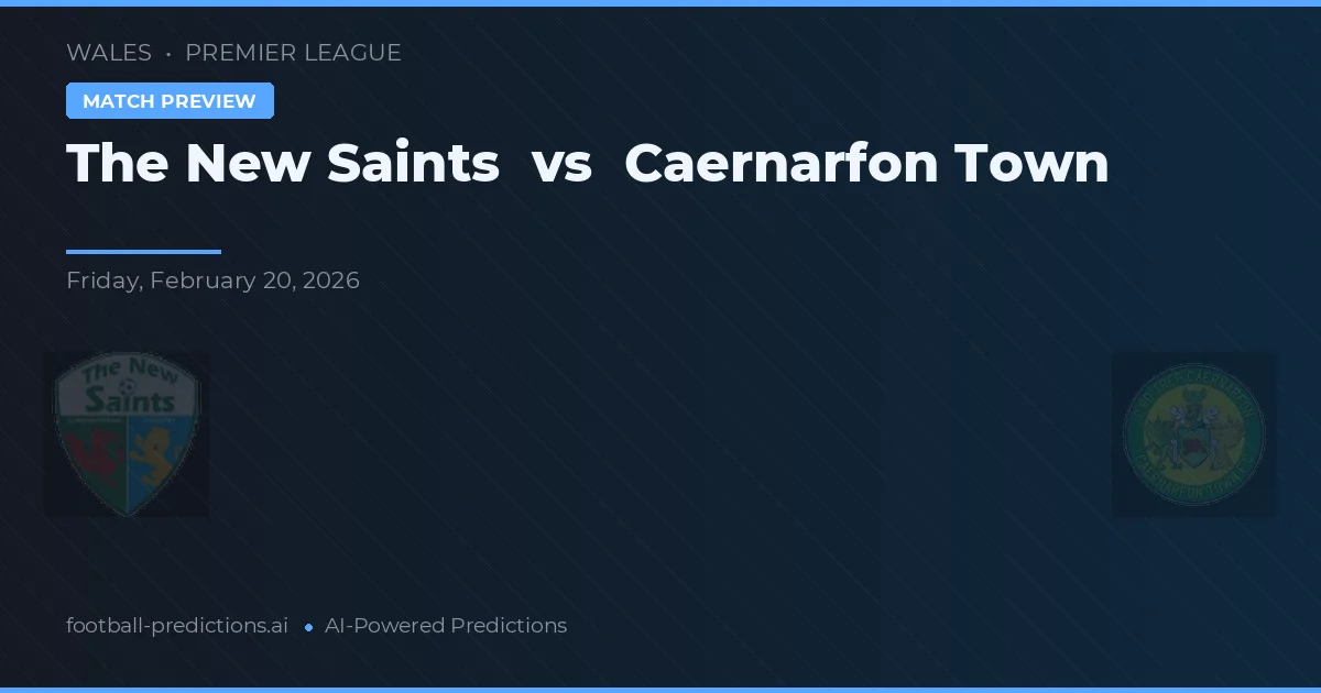 The New Saints vs Caernarfon Town — prognóstico e prévia do jogo